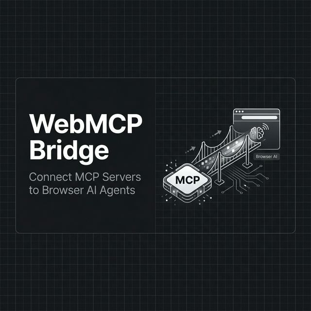 WebMCP Bridge — Connect MCP Servers to Browser AI Agents